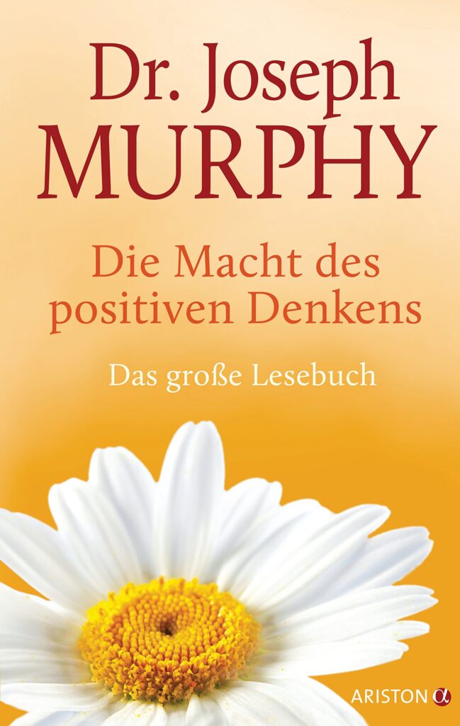 Die Macht des positiven Denkens - Dr. Joseph Murphy